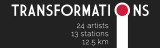 Texte : transformations, trente-quatre artistes, treize stations, douze kilomètres et demi.