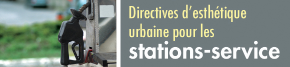 Directives d’esthétique urbaine pour les stations-service