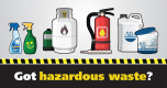 A graphic with a light grey background and pictograms of pesticides, propane tanks, a fire extinguisher and pool chemicals. The lower half of the graphic has a black background and text that reads "Got hazardous waste?"