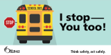 Back of school bus with stop sign out. 'I stop - you too!'