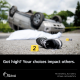 Car flipped with a shoe in the foreground. 'Got high? Your choices impact others.'